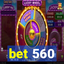 bet 560